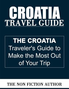 Croatia Travel Guide (eBook, ePUB) - Author, The Non Fiction