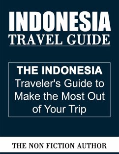 Indonesia Travel Guide (eBook, ePUB) - Author, The Non Fiction