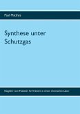 Synthese unter Schutzgas (eBook, ePUB) Synthese unter Schutzgas (eBook, ePUB)
