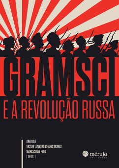 Gramsci e a Revolução Russa (eBook, ePUB) - Lole, Ana; Victor; Del Roio, Marcos