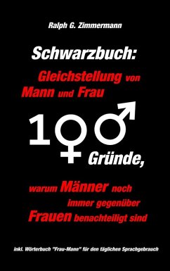 Schwarzbuch: Gleichstellung von Mann und Frau (eBook, ePUB) - Zimmermann, Ralph G.