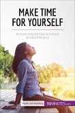 Make Time for Yourself (eBook, ePUB)