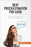Beat Procrastination For Good (eBook, ePUB)