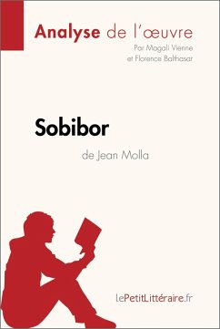 Sobibor de Jean Molla (Analyse de l'oeuvre) (eBook, ePUB) - Lepetitlitteraire; Vienne, Magali; Balthasar, Florence