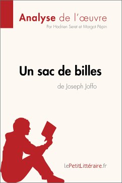 Un sac de billes de Joseph Joffo (Analyse de l'oeuvre) (eBook, ePUB) - lePetitLitteraire; Seret, Hadrien; Pépin, Margot