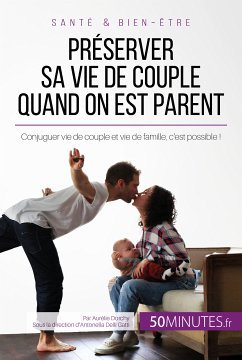 Préserver sa vie de couple quand on est parent (eBook, ePUB) - Dorchy, Aurélie; 50minutes