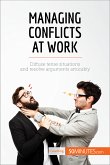 Managing Conflicts at Work (eBook, ePUB)