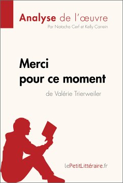 Merci pour ce moment de Valérie Trierweiler (Analyse de l'oeuvre) (eBook, ePUB) - Lepetitlitteraire; Cerf, Natacha; Carrein, Kelly