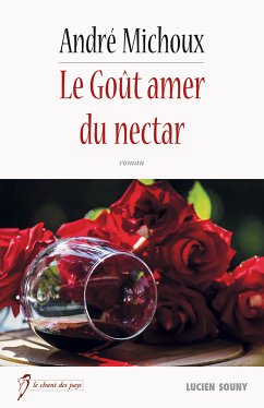 Le Goût amer du nectar (eBook, ePUB) - Michoux, André