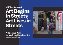 Art Begins in Streets - Art Lives in Streets (eBook, PDF) - Wilfried, Raussert