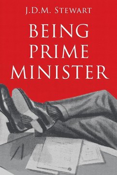 Being Prime Minister - Stewart, J D M