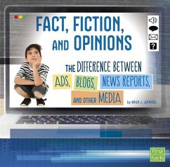 Fact, Fiction, and Opinions: The Differences Between Ads, Blogs, News Reports, and Other Media - Jennings, Brien J.