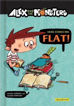 Alex and the Monsters: Here Comes Mr. Flat! - Copons, Jaume