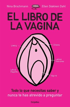 El libro de la vagina : todo lo que necesitas saber y nunca te has atrevido a preguntar - Brochmann, Nina; Stokken Dahl, Ellen