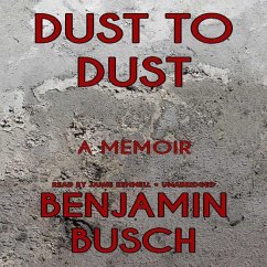 Dust to Dust: A Memoir - Busch, Benjamin