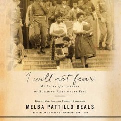 I Will Not Fear: My Story of a Lifetime of Building Faith Under Fire - Beals, Melba Pattillo