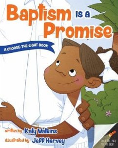 Baptism Is a Promise (a Choose-The-Light Book) - Watkins, Katy