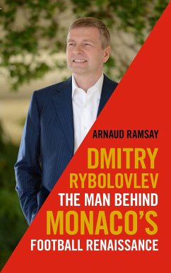 Dmitry Rybolovlev: The Man Behind Monaco's Football Renaissance - Ramsay