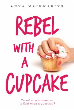 Rebel with a Cupcake - Mainwaring, Anna