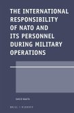 The International Responsibility of NATO and Its Personnel During Military Operations