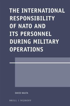 The International Responsibility of NATO and Its Personnel During Military Operations - Nauta, David