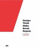 Design. Think. Make. Break. Repeat