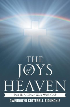 The Joys of Heaven - Cotterell-Eidukonis, Gwendolyn