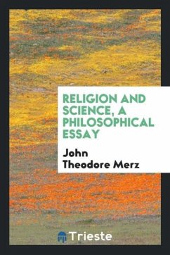 Religion and science, a philosophical essay