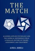 The Match: Academic/Applied Psychology and the Chemical Dependence Field: A Parallel History of Theory, Assessment, and Treatment