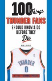 100 Things Thunder Fans Should Know & Do Before They Die