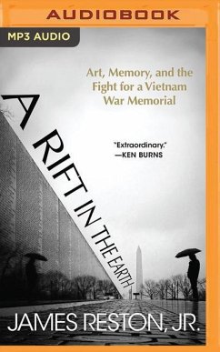 A Rift in the Earth: Art, Memory, and the Fight for a Vietnam War Memorial - Reston, James