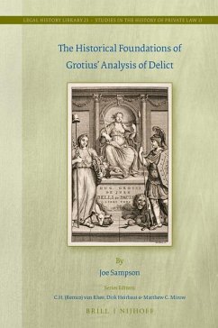 The Historical Foundations of Grotius' Analysis of Delict - Sampson, Joe