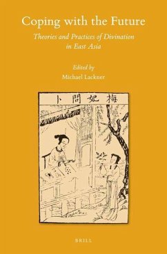 Coping with the Future: Theories and Practices of Divination in East Asia