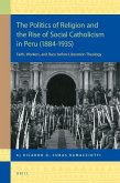 The Politics of Religion and the Rise of Social Catholicism in Peru (1884-1935)