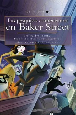 Las Pesquisas Comenzaron En Baker Street - Buitrago, Jairo