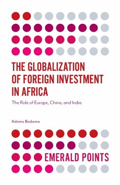 The Globalization of Foreign Investment in Africa - Bodomo, Professor Adams (University of Vienna, Austria)