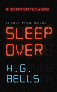 Sleep Over: An Oral History of the Apocalypse - Bells, H. G.