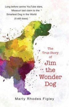 The True Story of Jim the Wonder Dog - Rhodes Figley, Marty