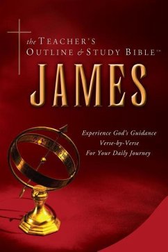 The Teacher's Outline & Study Bible: James - Worldwide, Leadership Ministries