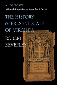 The History and Present State of Virginia - Beverley, Robert