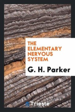 The elementary nervous system - Parker, G. H.