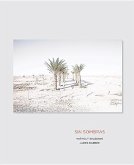 Sin Sombras / Without Shadows: A Search for the Meaning of Life, If There Is One, in the California Desert in Photographs and Stories