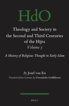 Theology and Society in the Second and Third Centuries of the Hijra, Volume 3: A History of Religious Thought in Early Islam - Ess, Josef Van