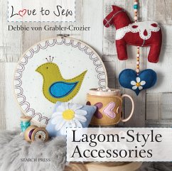 Love to Sew: Lagom-Style Accessories - Grabler-Crozier, Debbie von