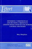 Deterring Cybertrespass and Securing Cyberspace: Lessons from United States Border Control Strategies: Lessons from United States Border Control Strat