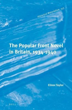 The Popular Front Novel in Britain, 1934-1940 - Taylor, Elinor