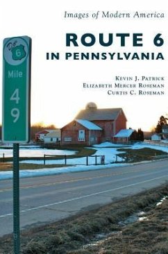 Route 6 in Pennsylvania - Patrick, Kevin J; Roseman, Elizabeth Mercer; Roseman, Curtis C