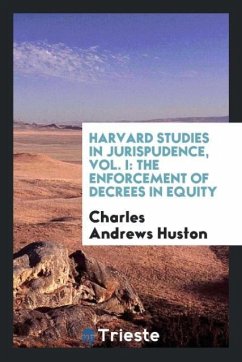 Harvard studies in jurispudence, Vol. I - Huston, Charles Andrews