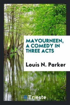Mavourneen, a comedy in three acts - Parker, Louis N.