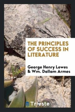 The principles of success in literature - Lewes, George Henry; Armes, Wm. Dallam